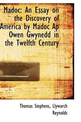 Cover for Thomas Stephens · Madoc: an Essay on the Discovery of America by Madoc Ap Owen Gwynedd in the Twelfth Century (Paperback Book) (2009)