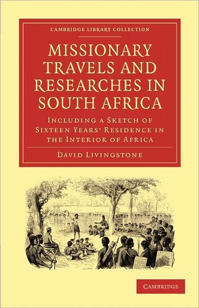 Cover for David Livingstone · Missionary Travels and Researches in South Africa: including a Sketch of Sixteen Years' Residence in the Interior of Africa - Cambridge Library Collection - Religion (Taschenbuch) (2010)
