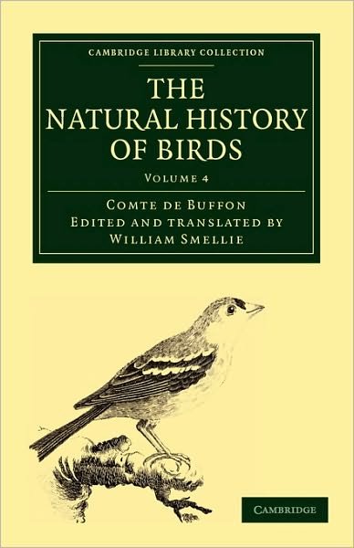 The Natural History of Birds: From the French of the Count de Buffon; Illustrated with Engravings, and a Preface, Notes, and Additions, by the Translator - Cambridge Library Collection - Zoology - Buffon, Georges Louis Leclerc, Comte de - Books - Cambridge University Press - 9781108023016 - November 25, 2010