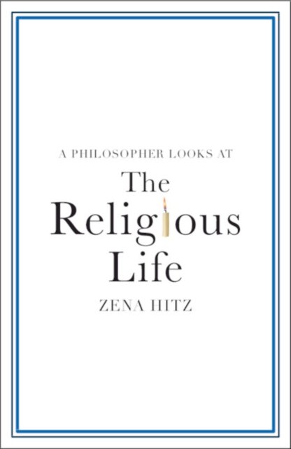 Cover for Hitz, Zena (St John's College, Annapolis) · A Philosopher Looks at the Religious Life - A Philosopher Looks At (Paperback Book) (2023)