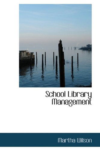 Cover for Martha Wilson · School Library Management (Hardcover Book) (2009)