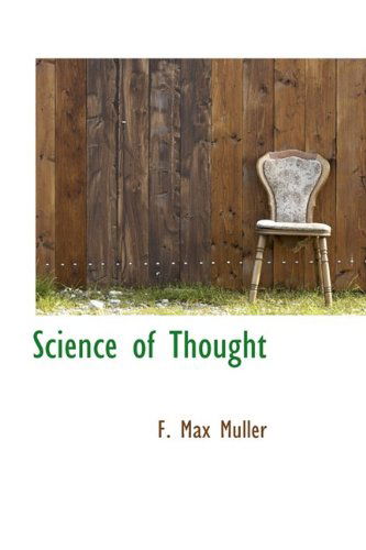 Science of Thought - F. Max Muller - Książki - BiblioLife - 9781110622016 - 4 czerwca 2009