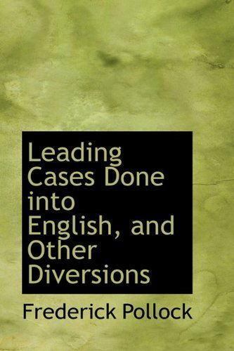 Cover for Frederick Pollock · Leading Cases Done into English, and Other Diversions (Hardcover Book) (2009)