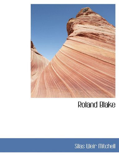 Cover for Silas Weir Mitchell · Roland Blake (Hardcover Book) (2009)