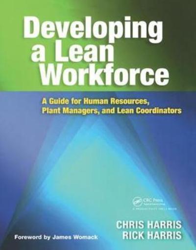 Cover for Chris Harris · Developing a Lean Workforce: A Guide for Human Resources, Plant Managers, and Lean Coordinators (Hardcover Book) (2018)