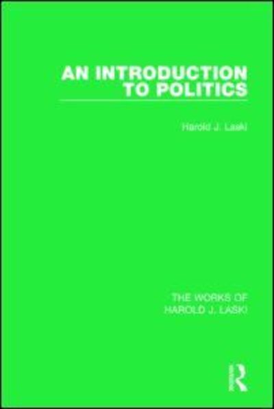 Cover for Harold J. Laski · An Introduction to Politics (Works of Harold J. Laski) - The Works of Harold J. Laski (Hardcover Book) (2014)