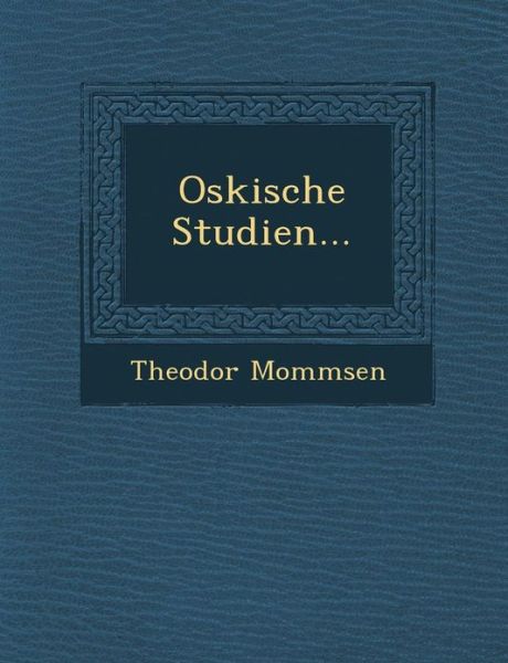 Cover for Theodore Mommsen · Oskische Studien... (Taschenbuch) (2012)