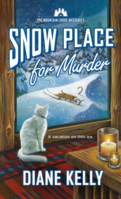 Cover for Diane Kelly · Snow Place for Murder - Mountain Lodge Mysteries (Paperback Book) (2023)