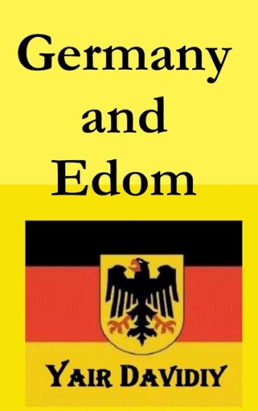 Cover for Yair Davidiy · Germany and Edom (2nd edition) (Inbunden Bok) (2016)