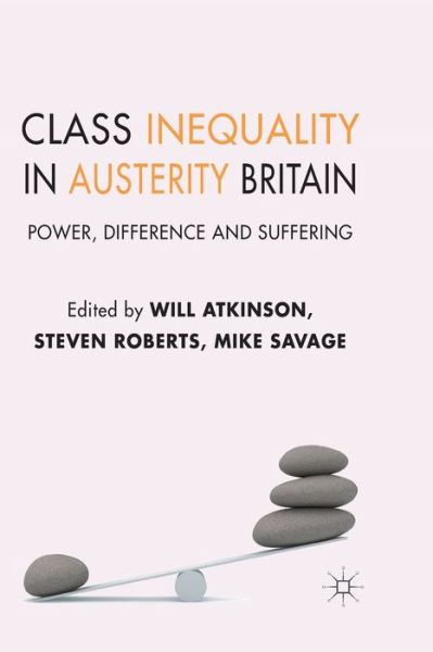 Class Inequality in Austerity Britain: Power, Difference and Suffering (Paperback Book) [1st ed. 2012 edition] (2012)