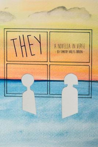 Cover for Timothy Arliss O'Brien · They: A novella in verse (Paperback Book) (2015)