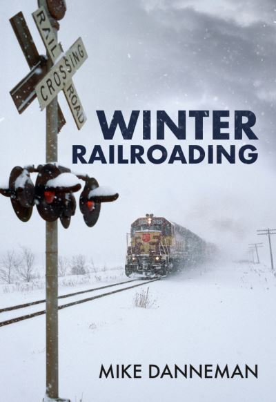 Cover for Mike Danneman · Winter Railroading (Paperback Book) (2022)