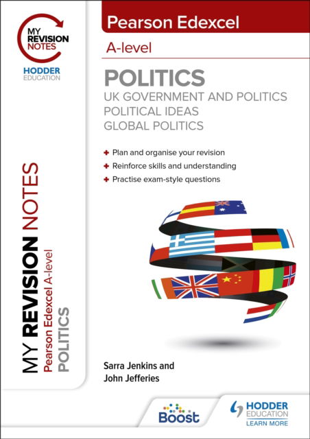 Cover for Sarra Jenkins · My Revision Notes: Pearson Edexcel A-level Politics: UK Government and Politics, Political Ideas and Global Politics (Paperback Book) (2023)