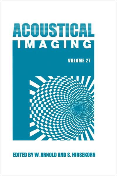 Cover for W K Arnold · Acoustical Imaging - Acoustical Imaging (Hardcover Book) [2004 edition] (2004)