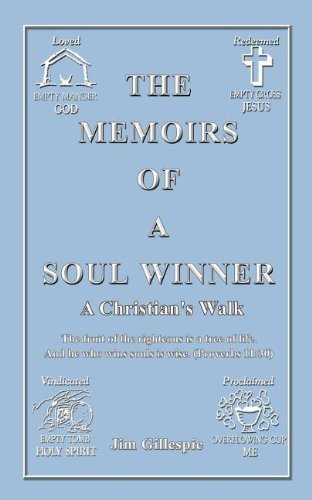 Cover for Jim Gillespie · The Memoirs of a Soul Winner: a Christian's Walk (Paperback Book) (2002)