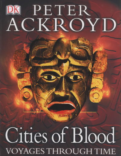 Cover for Peter Ackroyd · Peter Ackroyd Voyages Through Time:  Cities of Blood (Hardcover Book) (2004)