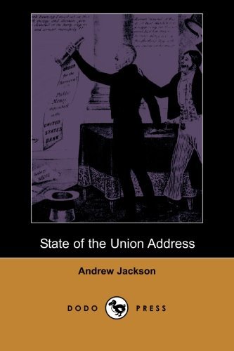 State of the Union Address: Eight Annual Reports on the Status of the Country (1829 - 1836) by the Seventh President of the United States of America . - Andrew Jackson - Bücher - Dodo Press - 9781406518016 - 8. März 2007