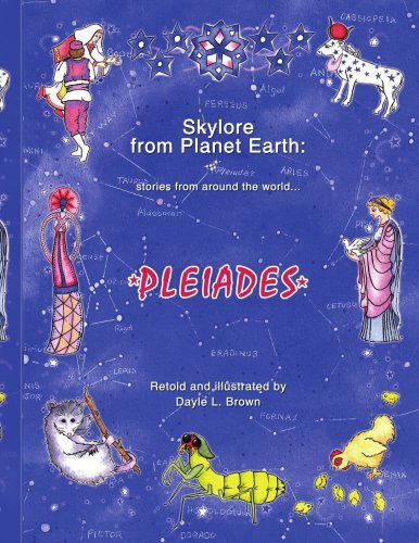 Dayle Brown · Skylore from Planet Earth:: Stories from Around the World...pleiades (Pocketbok) (2006)