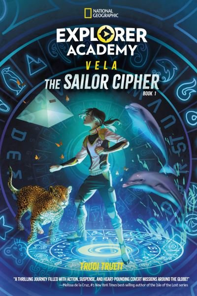 Cover for Trudi Trueit · Explorer Academy Vela: The Sailor Cipher (Book 1) - Explorer Academy Vela (Inbunden Bok) (2024)