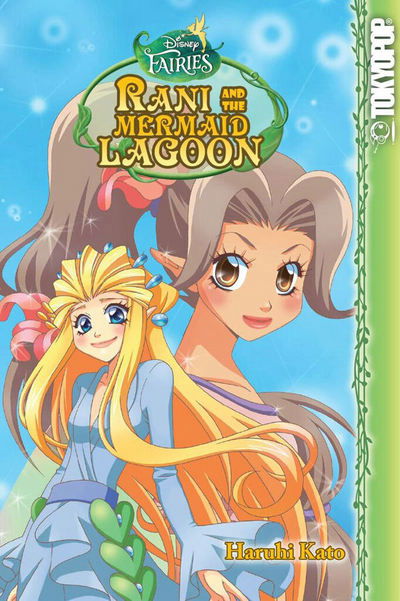Cover for Kato · Disney Manga: Fairies - Rani and the Mermaid Lagoon: Rani and the Mermaid Lagoon - Disney Manga: Fairies - Rani and the Mermaid Lagoon (Paperback Bog) (2018)