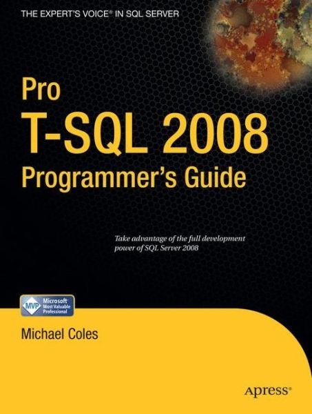Cover for Michael Coles · Pro T-sql 2008 Programmer's Guide - Pro (Taschenbuch) (2008)
