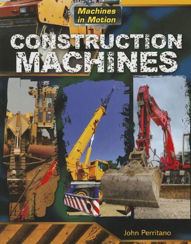 Cover for John Perritano · Construction Machines (Machines in Motion) (Paperback Book) (2013)