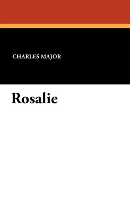 Cover for Charles Major · Rosalie (Paperback Book) (2024)