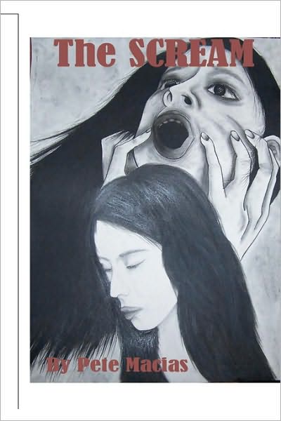The Scream - Pete Macias - Books - CreateSpace Independent Publishing Platf - 9781434845016 - February 23, 2008