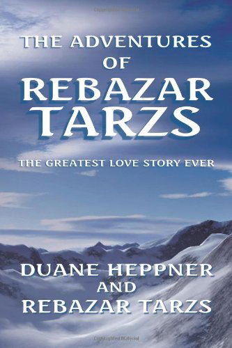 Cover for Duane Heppner · The Adventures of Rebazar Tarzs (Paperback Book) (2008)