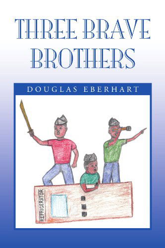 Cover for Douglas Eberhart · Three Brave Brothers (Paperback Book) (2008)