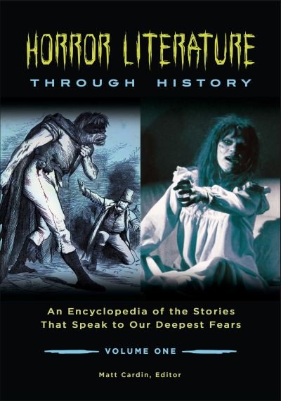 Cover for Matt Cardin · Horror Literature through History: An Encyclopedia of the Stories That Speak to Our Deepest Fears [2 volumes] (Book) (2017)