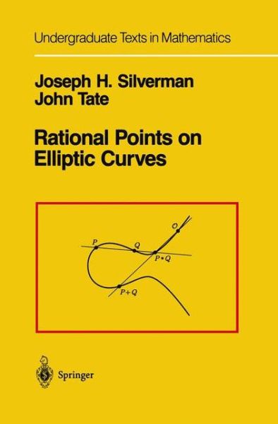 Cover for Joseph H. Silverman · Rational Points on Elliptic Curves - Undergraduate Texts in Mathematics (Paperback Book) [Softcover reprint of hardcover 1st ed. 1992 edition] (2010)