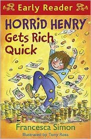 Cover for Francesca Simon · Horrid Henry Early Reader: Horrid Henry Gets Rich Quick: Book 5 - Horrid Henry (Paperback Bog) (2010)
