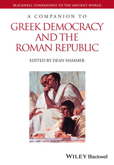 Cover for D Hammer · A Companion to Greek Democracy and the Roman Republic - Blackwell Companions to the Ancient World (Hardcover Book) (2014)