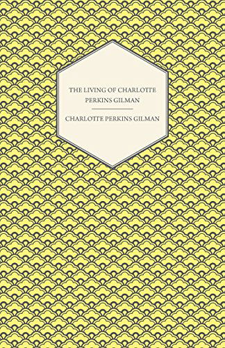 Cover for Charlotte Perkins Gilman · The Living of Charlotte Perkins Gilman - an Autobiography (Paperback Book) (2013)