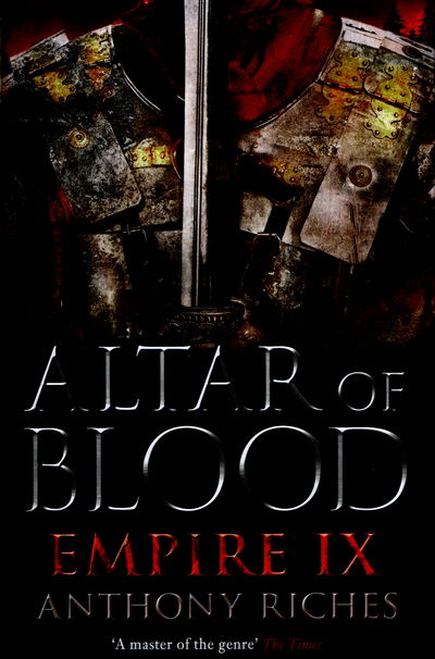 Cover for Anthony Riches · Altar of Blood: Empire IX - Empire series (Hardcover Book) (2016)