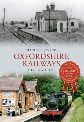 Cover for Stanley C. Jenkins · Oxfordshire Railways Through Time - Through Time (Paperback Book) [UK edition] (2013)