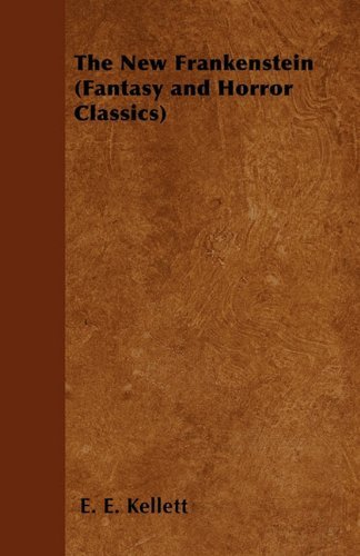 Cover for E. E. Kellett · The New Frankenstein (Fantasy and Horror Classics) (Paperback Book) (2011)