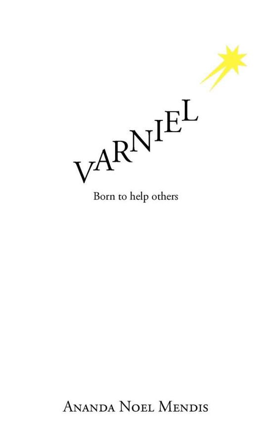 Cover for Ananda Noel Mendis · Varniel: Born to Help Others (Paperback Book) (2009)