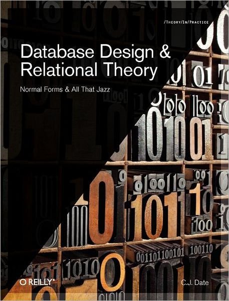 Cover for Date C J · Database Design and Relational Theory: Normals Forms and All That Jazz (Pocketbok) (2012)