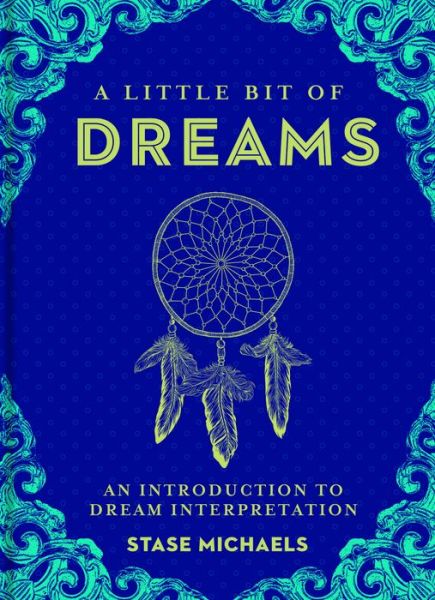 Cover for Stase Michaels · A Little Bit of Dreams: An Introduction to Dream Interpretation - Little Bit Series (Hardcover Book) (2015)