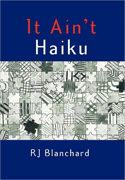 Cover for Rj Blanchard · It Ain't Haiku (Paperback Bog) (2011)