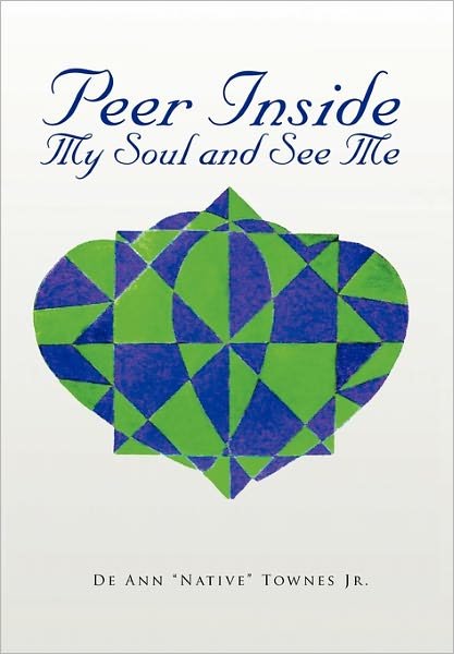 Cover for De Ann Townes · Peer Inside My Soul and See Me (Paperback Book) (2011)