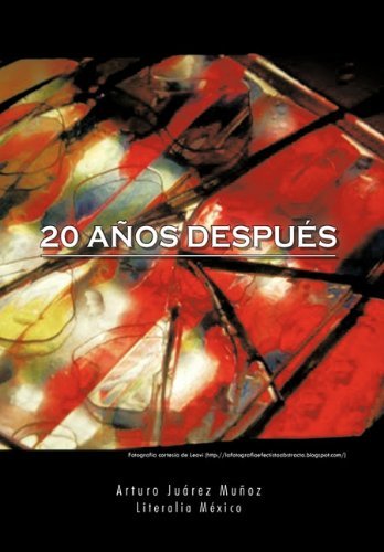 20 a Os Despu S - Arturo Juaarez Muanoz - Boeken - Palibrio - 9781463302016 - 15 juni 2011