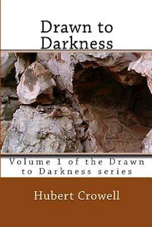 Hubert Crowell · Drawn to Darkness (Paperback Book) (2011)