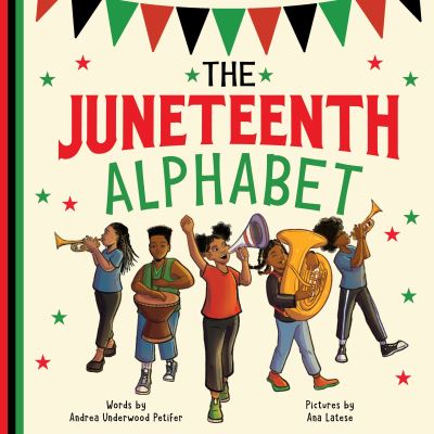 Cover for Andrea Underwood Petifer · The Juneteenth Alphabet (Hardcover Book) (2025)