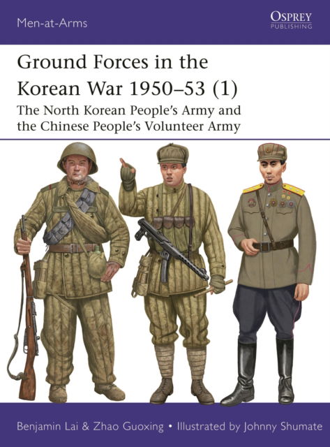 Cover for Benjamin Lai · Ground Forces in the Korean War 1950–53 (1): The North Korean People’s Army and the Chinese People’s Volunteer Army - Men-at-Arms (Paperback Book) (2024)