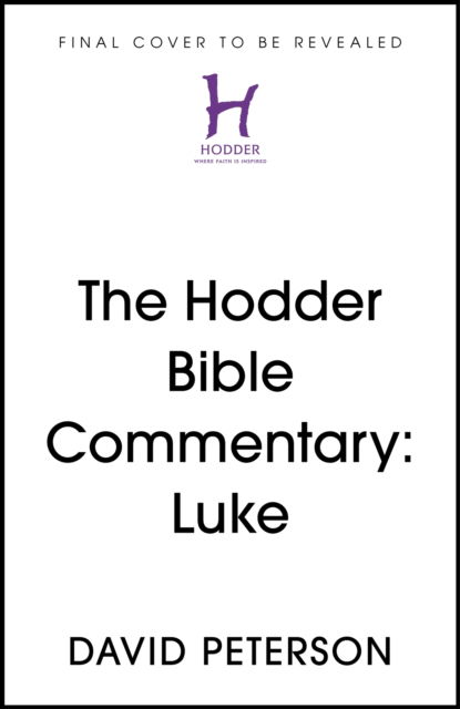 Cover for David Peterson · The Hodder Bible Commentary: Luke - Hodder Bible Commentary (Hardcover Book) (2024)