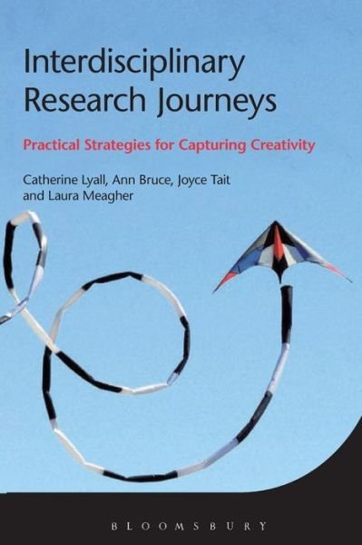 Cover for Lyall, Dr. Catherine (University of Edinburgh, UK) · Interdisciplinary Research Journeys: Practical Strategies for Capturing Creativity (Paperback Bog) (2015)