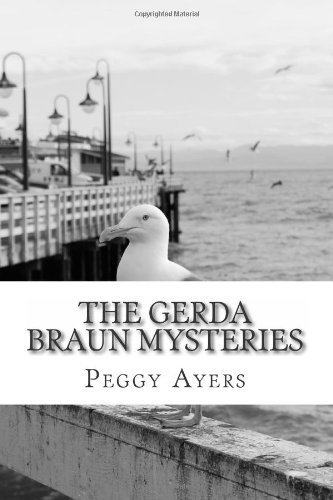 Cover for Ms Peggy L Ayers · The Gerda Braun Mysteries (Volume 1) (Paperback Bog) (2012)